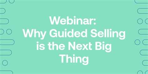 Upcoming Webinar Why Guided Selling Is The Next Big Thing Revenue