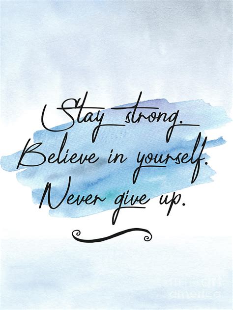 Stay Strong Believe In Yourself Never Give Up Poster Design Digital