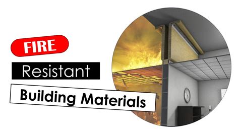 Fire Resistant Building Materials Types Properties And Applications