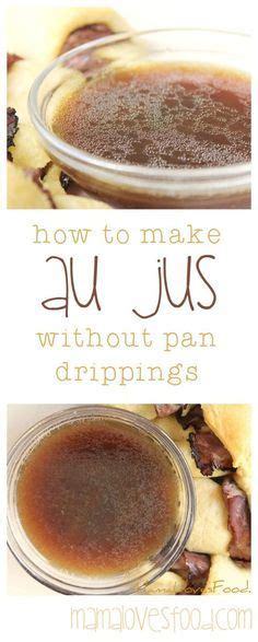 How to make beef au jus from scratch classic beef au jus gravy is perfect for a french dip sandwich or to accompany roasted meat like prime rib of beef. Easy Au Jus. How to Make a Simple Au Jus Without Pan ...
