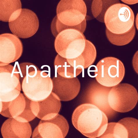 Apartheid Podcast On Spotify