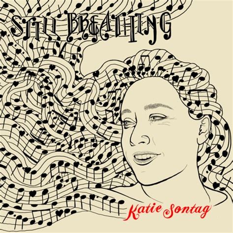 Still Breathing By Katie Sontag Free Listening On Soundcloud