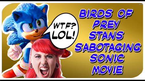 Lol Birds Of Prey Stans Sabotaging Sonic Movie Youtube