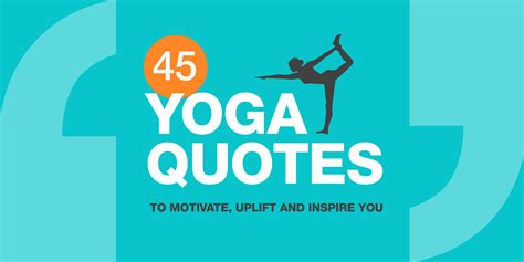 Of The Best Yoga Quotes To Motivate Uplift And Inspire You