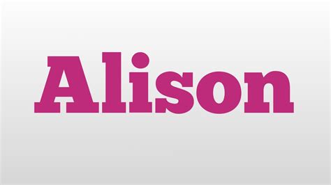 Alison Meaning And Pronunciation Youtube