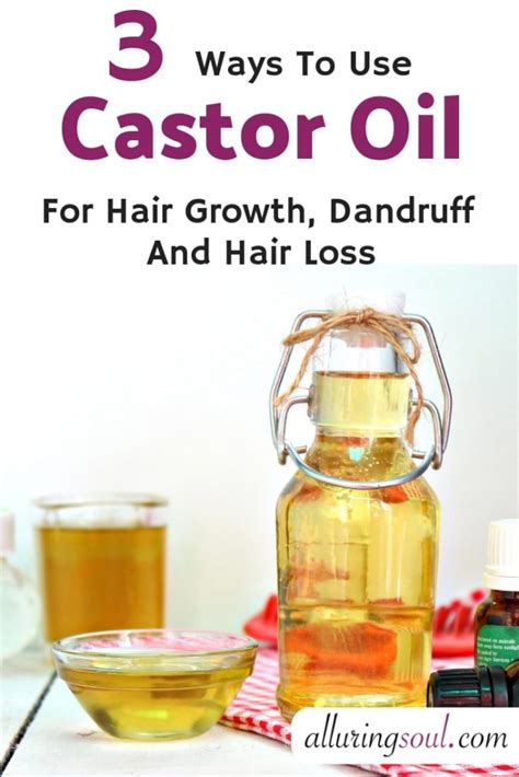 Top 3 Ways To Use Castor Oil For Hair Growth Dandruff And Hair Loss