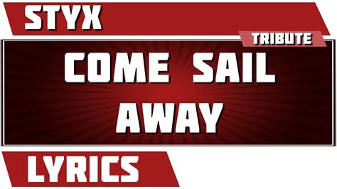 Come Sail Away Styx Tribute Lyrics Youtube
