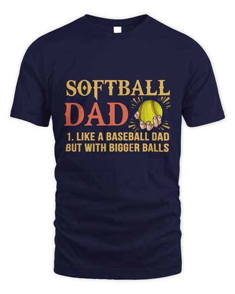 Softball Softball Dad Like A Baseball Dad But With Bigger Balls