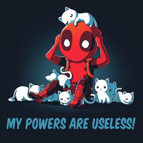 My Powers Are Useless Deadpool Kittens T Shirt
