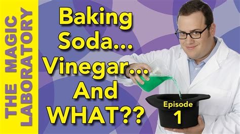 Oh No Vinegar Baking Soda Where — Magic Laboratory Ep 1 Youtube