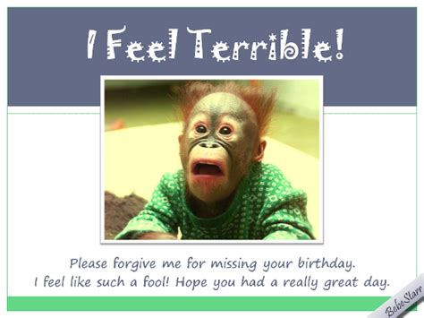 I Feel Terrible Free Belated Birthday Wishes Ecards
