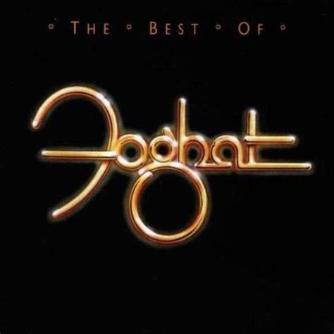 Foghat The Best Of Foghat Lyrics And Tracklist Genius