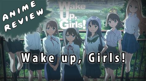 Quick Anime Review Wake Up Girls Youtube