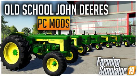 Old John Deere Mods Farming Simulator 19 Youtube