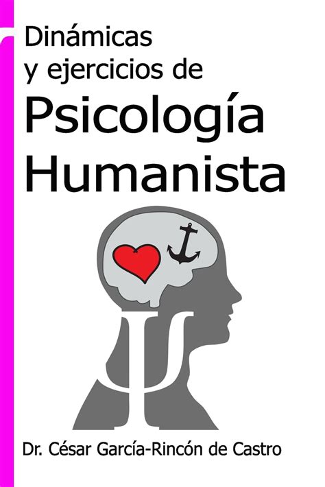 Dinámicas Y Ejercicios De Psicología Humanista Paperback