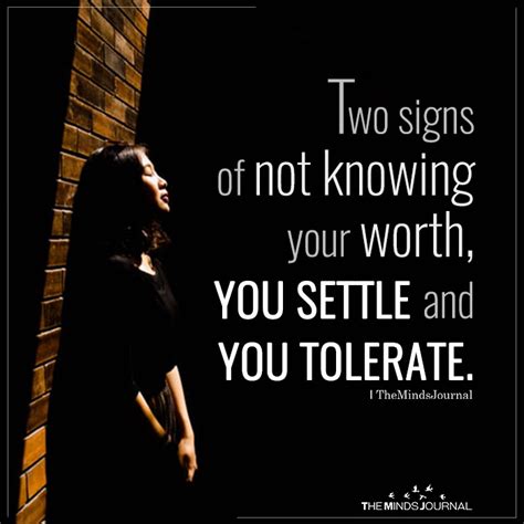 Two Signs Of Not Knowing Your Worth Knowing Your Worth Know Your
