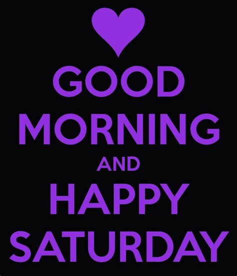Good Morning And Happy Saturday Saturday