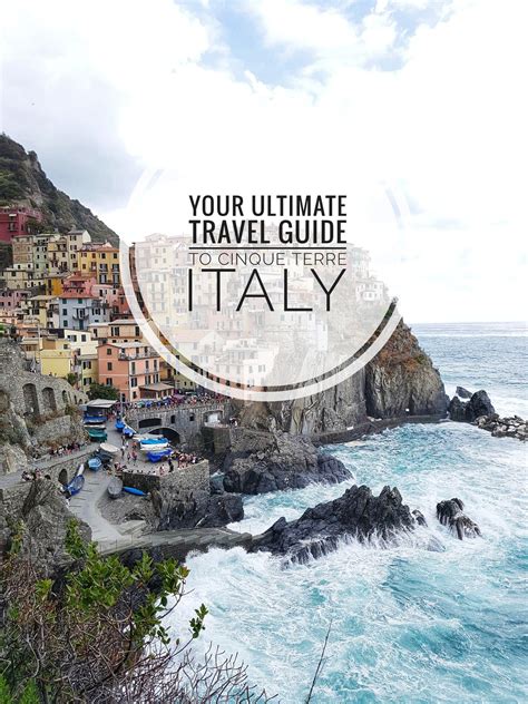 Your Ultimate Travel Guide To Cinque Terre Italy Cinque Terre Travel