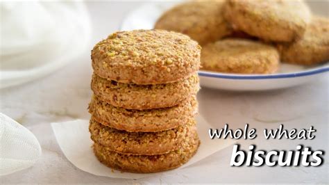 Whole Wheat Biscuits Recipe Healthy Atta Biscuits No Maida No Egg No Sugar Youtube