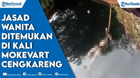 jasad wanita setengah berbusana ditemukan di kali makavert perut sudah membuncit youtube