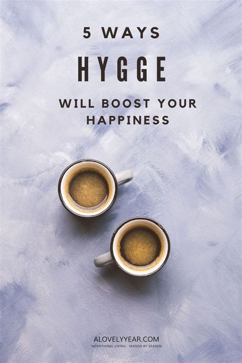 5 Ways Hygge Will Boost Your Happiness Hygge What Is Hygge Hygge