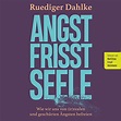 Angst frisst Seele by Ruediger Dahlke - Audiobook - Audible.com