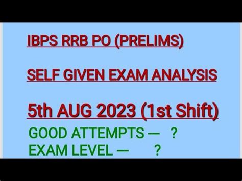 Ibps Rrb Po Pre Self Given Exam Analysis Rrb Po Pre Aug St