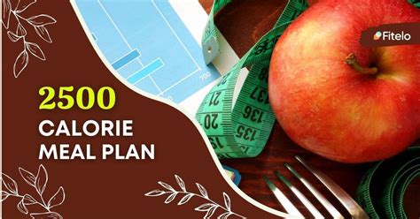 2500 Calorie Diet Plan To Gain Weight In Healthy Way