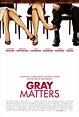 Gray Matters (2006) - Posters — The Movie Database (TMDB)