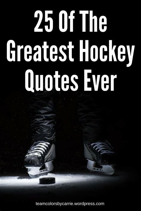From The Rink To Your Heart 25 Inspiring Hockey Quotes Hockey Quotes Hockey Inspirational