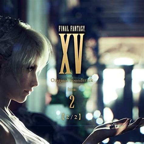 original game soundtrack ost from the video game final fantasy xv volume 2 part 2 2018
