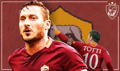 👑 The Legendary Status Of As Romas Francesco Totti Ultra Utd