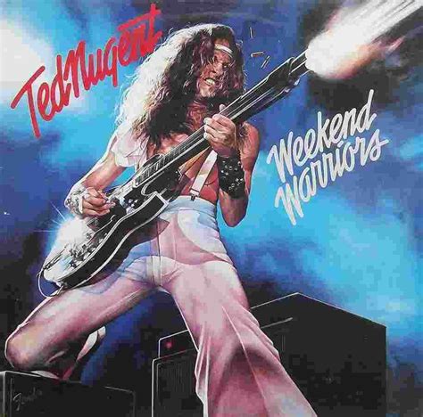 Ted Nugent Weekend Warriors Album Cover And Similar Items