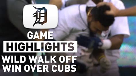 Tigers Highlights Wild Walk Off Win Over Cubs Youtube