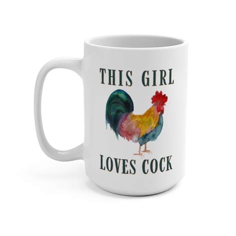 This Girl Loves Cock White Ceramic 15oz Coffee Mug Tea Cup Etsy