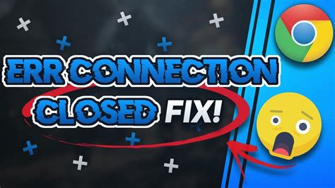Fix ERR CONNECTION CLOSED In Google Chrome Solution YouTube