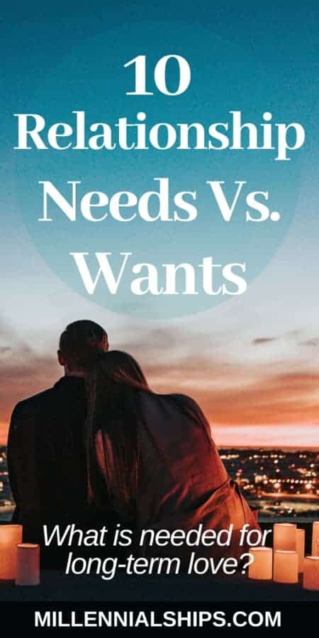 Needs Vs Wants In Relationships What Is Really Important For Long Term Love