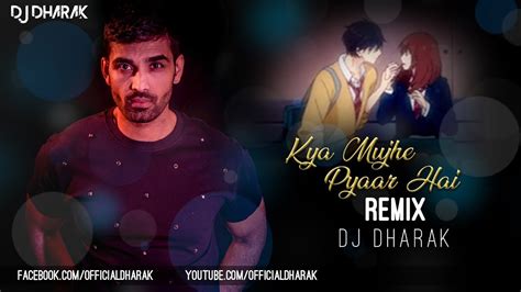Kya Mujhe Pyaar Hai Remix Dj Dharak Animated Video Youtube