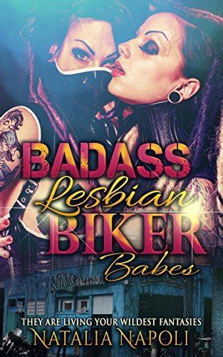 Badass Lesbian Biker Babes They Are Living Your Wildest Fantasies By Natalia Napoli Goodreads