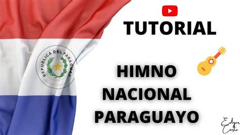 Himno Nacional Paraguayo Como Tocar En Guitarra Tutorial Youtube