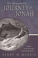 The Remarkable Journey of Jonah: Henry M. Morris: 9780890514078 ...