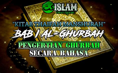 Maybe you would like to learn more about one of these? Pengertian Ghurbah secara bahasa || Kitab Thaifah ...