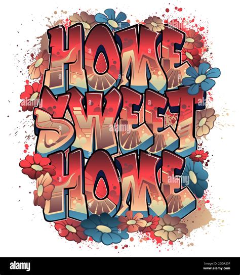 Home Sweet Home In Graffiti Art Stock Photo Alamy