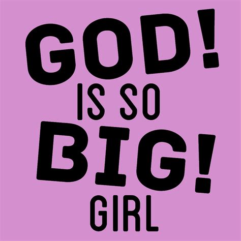 God Is So Big Girl