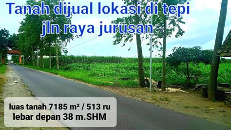 Tanah Dijual Lokasi Di Tepi Jln Raya Jurusan Youtube