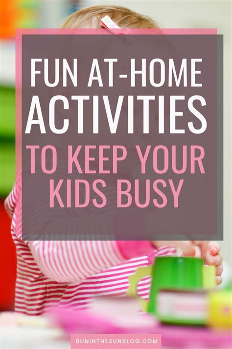 Fun At Home Activities To Keep Your Kids Busy Business For Kids