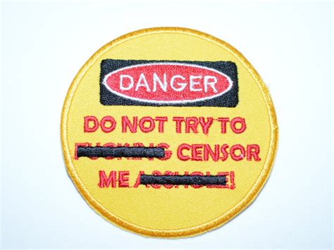 Danger Do Not Censor Me Embroidered Patch Iron On Patch Etsy In 2022