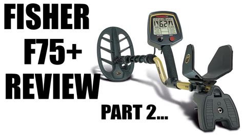 Metal Detecting Fisher F75 Performance Review Youtube