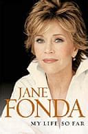 This includes the very popular prime time workout read more. Review: My Life So Far by Jane Fonda | Books | The Guardian