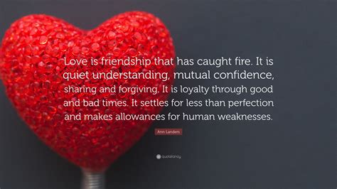 Ann Landers Quote Love Is Friendship That Has Caught Fire It Is